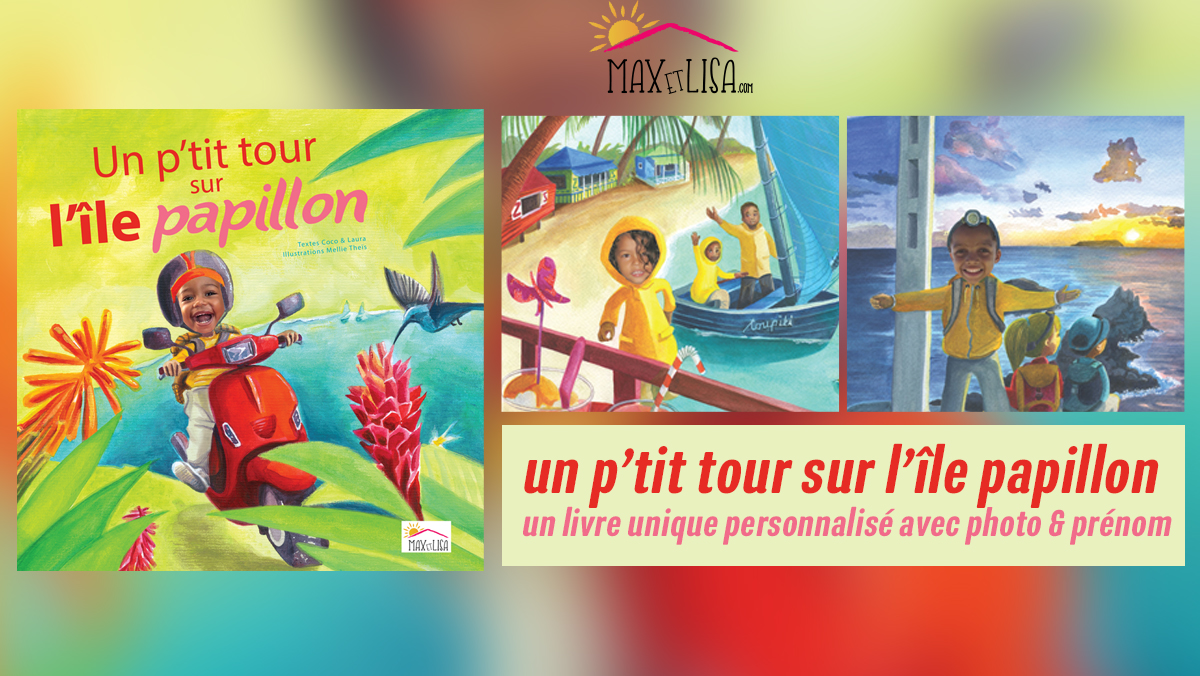 Maxetlisa Presente Le 1er Livre Personnalise Pour Enfant En Guadeloupe Avec Photo Et Prenom Max Et Lisa
